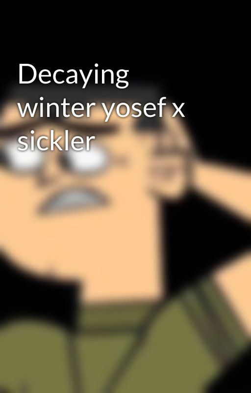 Decaying winter yosef x sickler by NorthLMK