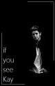 If You See Kay || n.h. [completed] by Narry-My-Storan