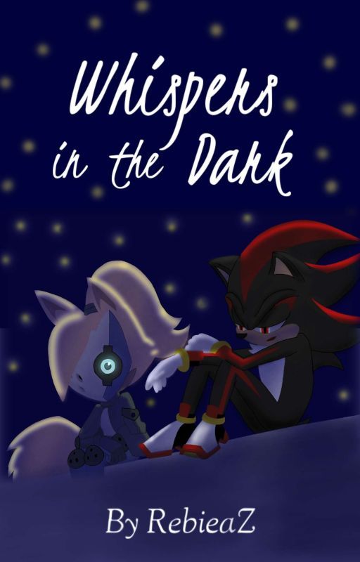 Whispers in the Dark (A Sonic Fanfiction) by Bekiebookworm