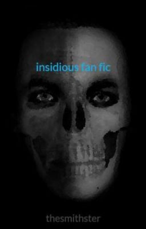 insidious fan fic by thesmithster