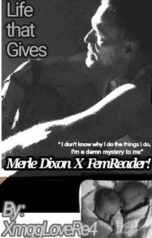 Life that Gives (Merle Dixon X FemReader!) by XmggLoveRe4