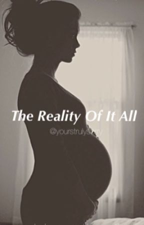 The Reality of it All (Completed) by yourstrulysorry