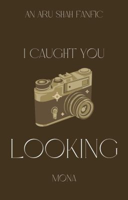 I Caught You Looking ~ An Aru Shah AU Fanfiction cover