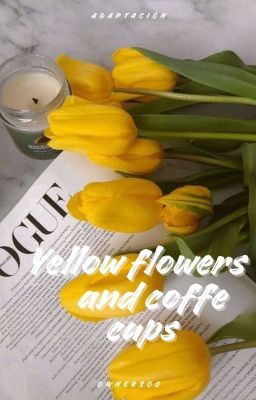 Yellow flowers and coffe cups | Jenlisa cover