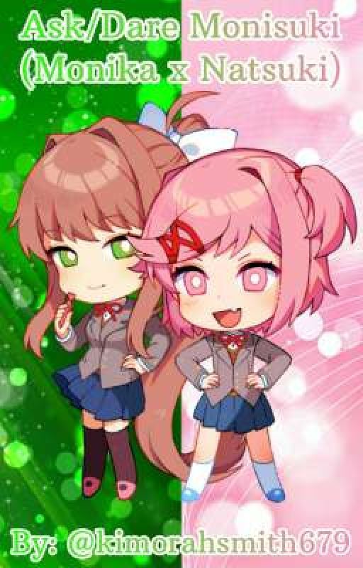 Ask/Dare Monisuki (Monika x Natsuki) 💚💖 || DDLC || by kimorahsmith679