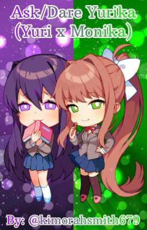 Ask/Dare Yurika (Yuri x Monika) 💜💚 || DDLC || by kimorahsmith679