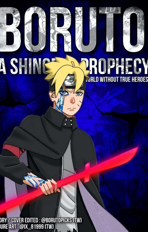 BORUTO : A Shinobi's Prophecy (Sequel) by Borutopicks