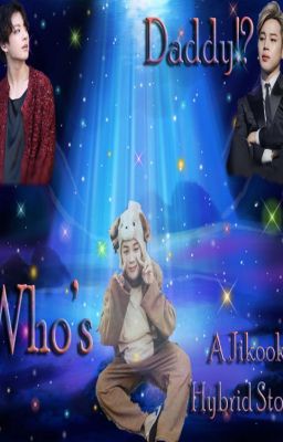 Who's Daddy - Jikook (A Hybrid Story) cover