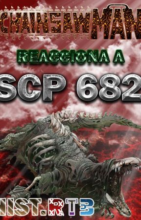 CHAINSAW MAN REACCIONA A SCP 682 by historyconRBT