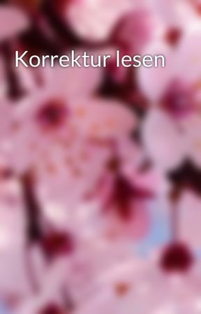 Korrektur lesen  by TheSakuraGirl