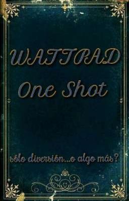 One shot-Wattpad cover