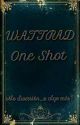 One shot-Wattpad by AnnieMccall-Stein