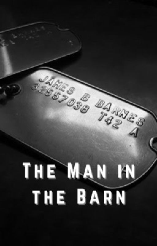 The Man in the Barn (Bucky Barnes)  by Rolling_on_the_floor