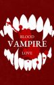 Blood Love Vampire || LawLu by Acs_Writes