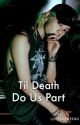 Til Death Do Us Part / LEE TAEYONG ✓ by lostin5weeks