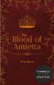 The Blood of Amietta by DreaMarinWrites