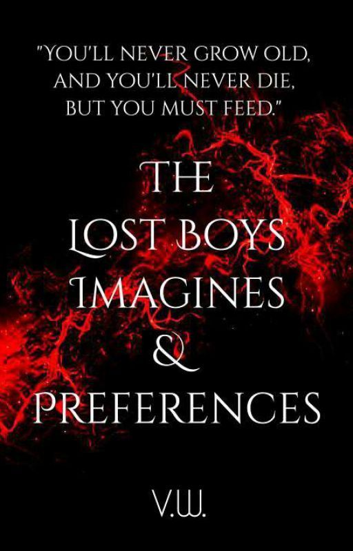 The Lost Boys Imagines & Preferences ✓ by ValerieWinks777