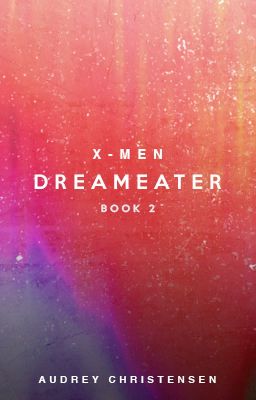 X-Men: Dreameater (Book Two) cover