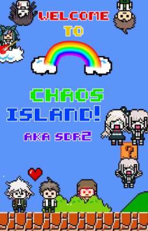 CHAOS ISLAND! (sdr2 chatfic) by makoisdum