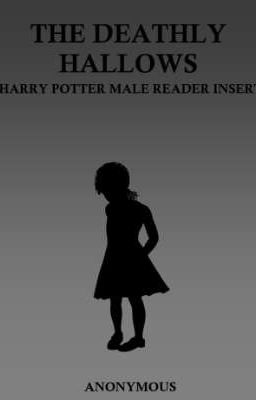 The Deathly Hallows - Harry Potter Male Reader Insert cover