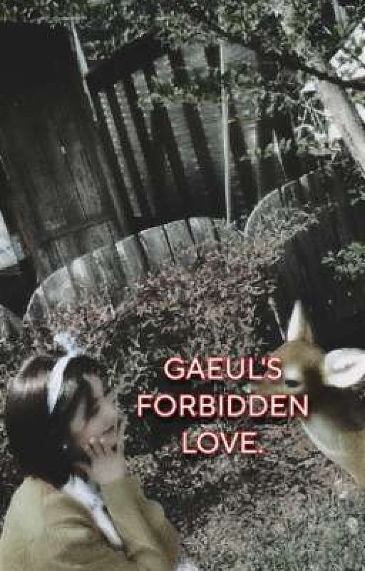 GAEUL'S FORBIDDEN LOVE by 4gaeulz