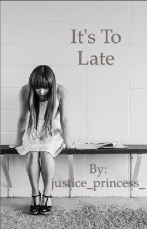 It's to late by justice_princess_