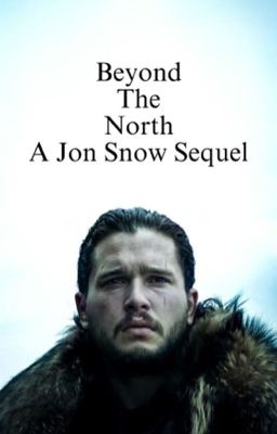 A Jon Snow sequel: Beyond the North (GAME OF THRONES) cover