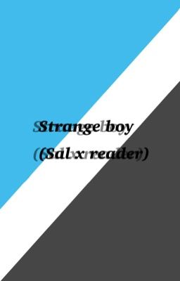 Strange boy (Sal Fisher x reader) cover