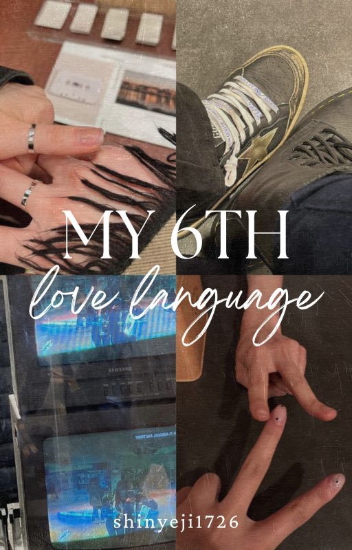 My 6th Love Language | Ryeji by shinyeji1726