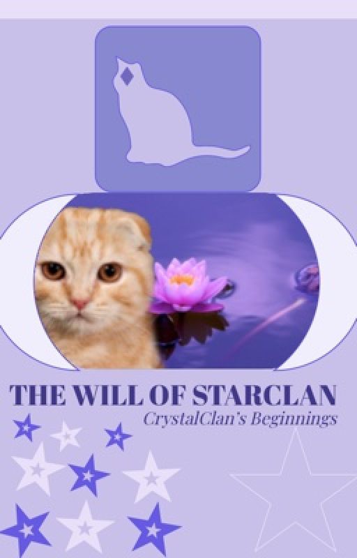 The Will of StarClan: CrystalClan's Beginnings by sleepyxpython