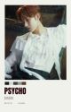 ✔︎|Psycho (Sunsun ff) by -lovehoon