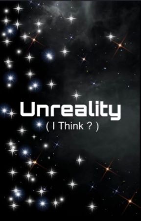 Unreality ( I think?) by Kymora302