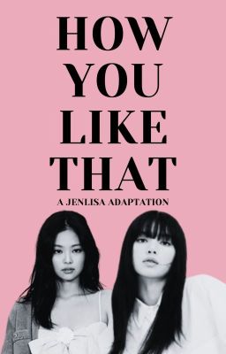 HOW YOU LIKE THAT | JENLISA cover