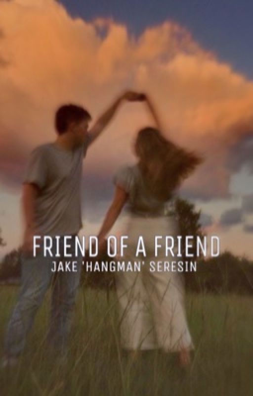 Friend of a Friend || Jake Seresin  by Kynlee954