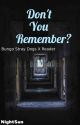 Don't You Remember? (BSD X Reader) by poemsarebest