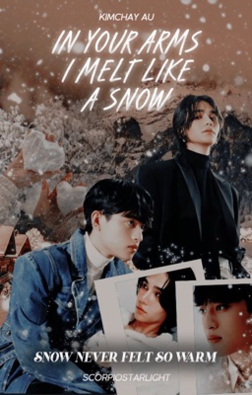 IN YOUR ARMS I MELT LIKE A SNOW ☆ KIMCHAY AU by scorpiostarlight