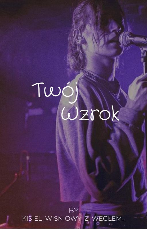 Twój wzrok ||Jan Rozmanowski by kisielwisnowyzweglem