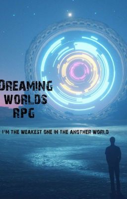 Dreaming Worlds RPG ; I'm the weakest one in the another world cover