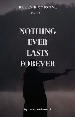 Nothing Ever Lasts Forever | BOOK 1 ✔️ cover