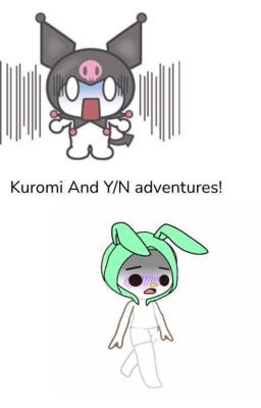 Kuromi and Y/N adventures! by prptm9dzzhprivaterel