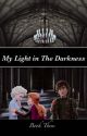 My Light in The Darkness (Book 3) by boredasf2021