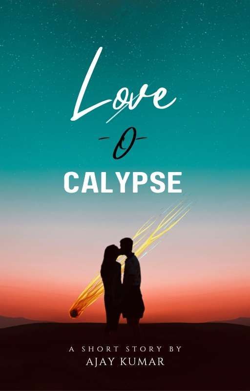 Love-O-Calypse by Ajay_Kumar05_