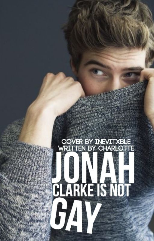 Jonah Clarke Is Not Gay by greenypots