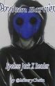 Broken Barrier (Eyeless Jack X Reader) <DISCONTINUED> by MiseryChain