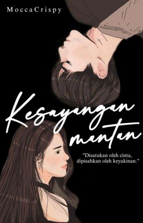 Kesayangan Mantan by MoccaCrispy