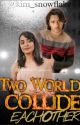 two world collide eachother by kim_snowflake