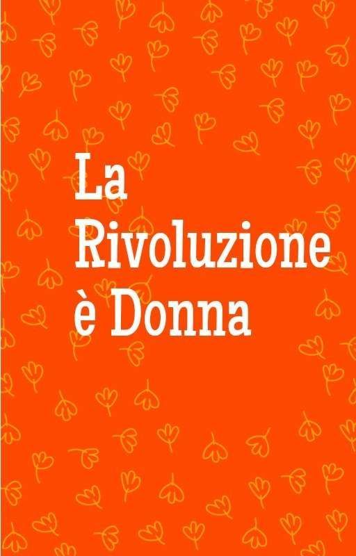 LA RIVOLUZIONE E' DONNA by atomprinwin