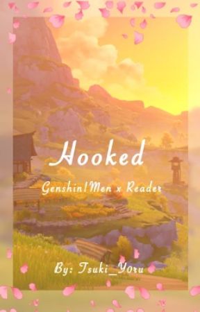 Hooked | Genshin!Men x Reader | by Correy_Games