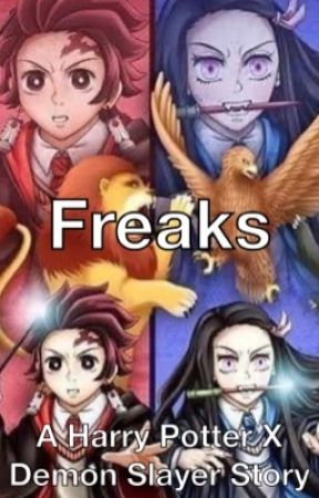 Freaks (A Harry Potter and Demon Slayer Story) by DaughterofHalt