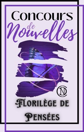 ☆ Concours de Nouvelles : Florilège de Pensées [FERMÉ] ☆ by EquipeCDN